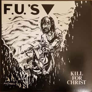 FU's - Kill For Christ (LP) (Mint (M))