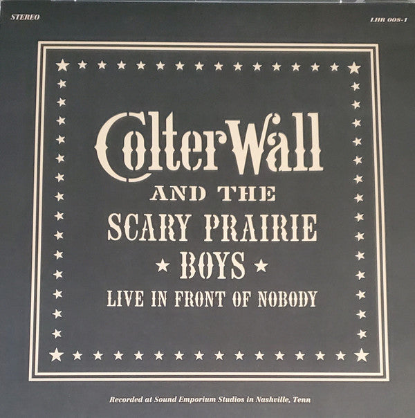 Colter Wall And The Scary Prairie Boys - Live In Front Of Nobody (LP) (Very Good Plus (VG+))
