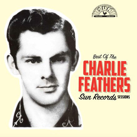 Charlie Feathers - Best Of The Sun Records Sessions (LP) (Mint (M))