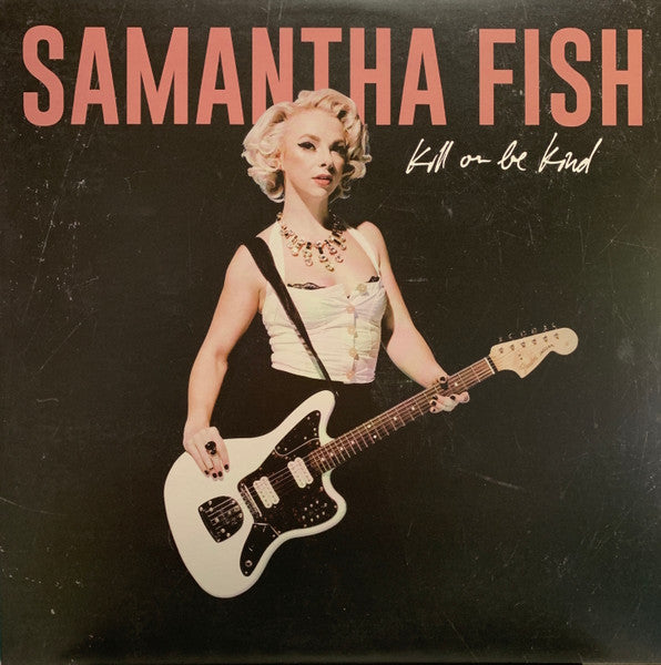 Samantha Fish - Kill Or Be Kind (LP) (Mint (M))