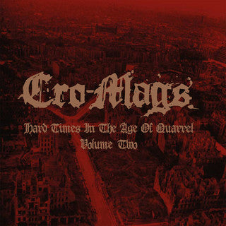 Cro-Mags - Hard Times In The Age Of Quarrel Volume Two (2xLP) (Mint (M))
