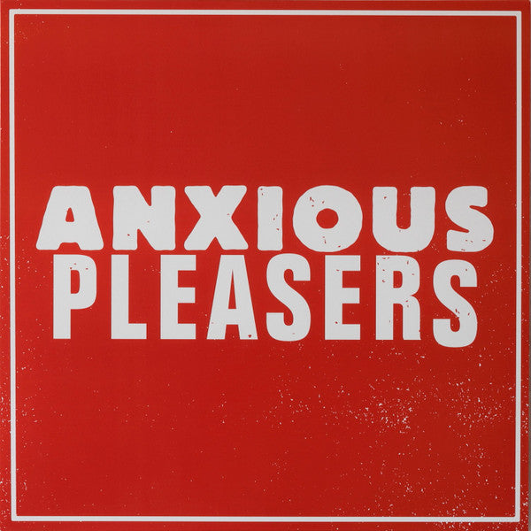 Anxious Pleasers - Anxious Pleasers (12") (Mint (M))
