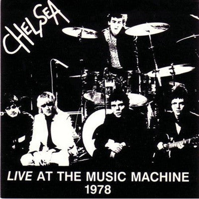Chelsea  - Live At The Music Machine 1978 (CD) (Very Good Plus (VG+))