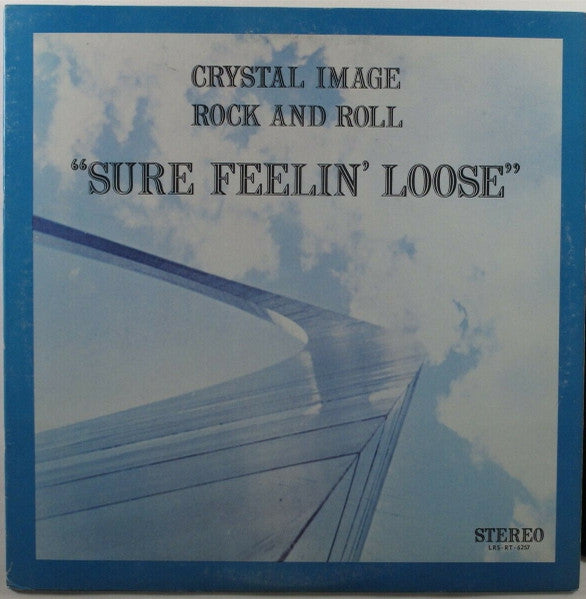 Crystal Image  - Sure Feelin' Loose  (LP) (Very Good Plus (VG+))