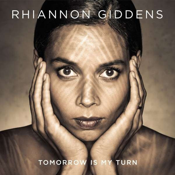 Rhiannon Giddens - Tomorrow Is My Turn (LP) (Mint (M))